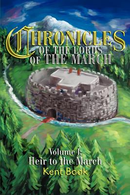 Chronicles of the Lords of the March: Volume I: Heir to the March