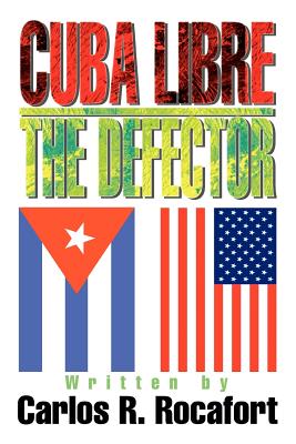 Cuba Libre-The Defector