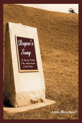 Dupre's Song: A Story From The American Civil War