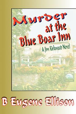 Murder at the Blue Boar Inn: A Jim Kirkwood Novel