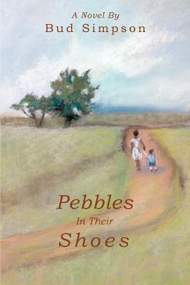 Pebbles In Their Shoes: A Novel