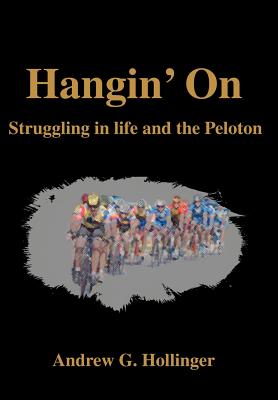 Hangin' On: Struggling in life and the Peloton