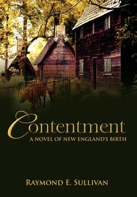 Contentment: A Novel of New England's Birth