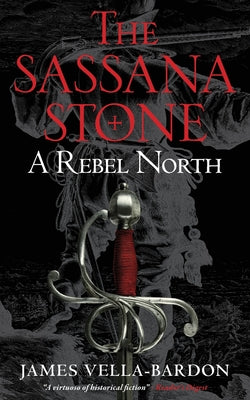 A Rebel North (The Sassana Stone Pentalogy)