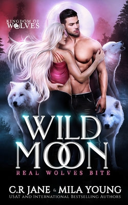 Wild Moon: Paranormal Romance (Kingdom of Wolves)