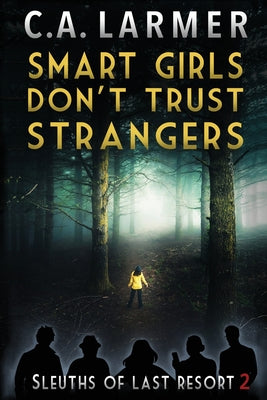 Smart Girls Don't Trust Strangers (Sleuths of Last Resort)