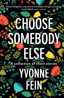 Choose somebody else: A collection of short stories