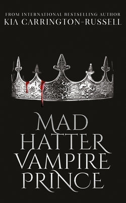 Mad Hatter Vampire Prince: A Dark Paranormal Vampire Romance