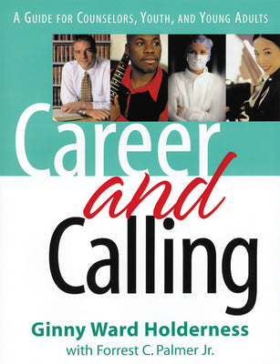 Career and Calling: A Guide for Counselors, Youth, and Young Adults