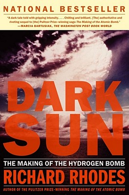 Dark Sun: The Making of the Hydrogen Bomb