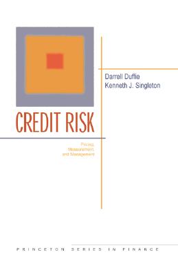 Credit Risk: Pricing, Measurement, and Management (Princeton Series in Finance)