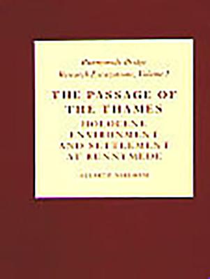 Runnymede Bridge Research Excavations Volume I: The Passage of the Thames