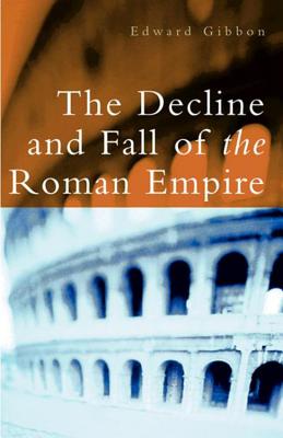 The Decline and Fall of the Roman Empire