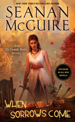 When Sorrows Come: An October Daye Novel