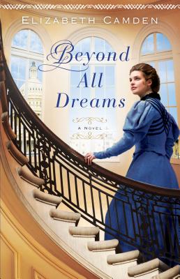 Beyond All Dreams: (A Historical Romance and Political Drama set in Gilded Age Washington DC)