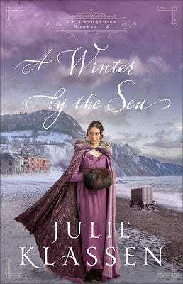 A Winter by the Sea: (A Forced Proximity Historical Regency Romance Novel) (On Devonshire Shores)