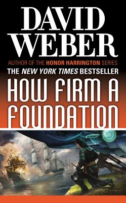 How Firm a Foundation: A Novel in the Safehold Series (#5) (Safehold, 5)