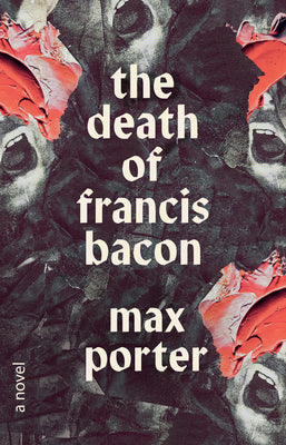 The Death of Francis Bacon: A Novel