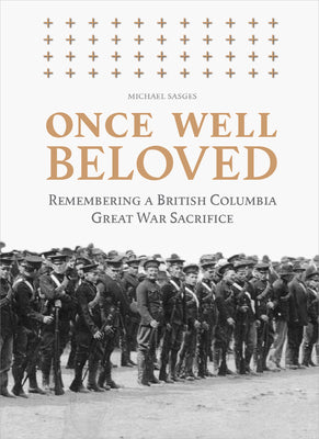 Once Well Beloved: Remembering a British Columbia Great War Sacrifice