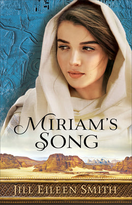 Miriam's Song: (A Clean and Inspirational Retelling about Moses' Sister)