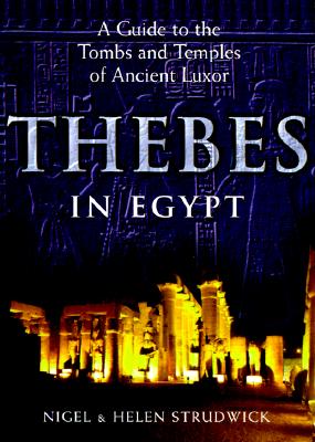 Thebes in Egypt: A Guide to the Tombs and Temples of Ancient Luxor