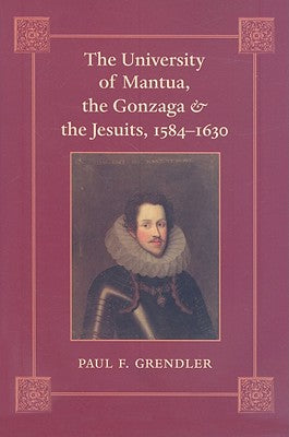 The University of Mantua, the Gonzaga, and the Jesuits, 15841630