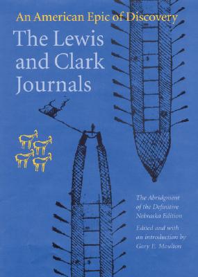 The Lewis and Clark Journals (Abridged Edition): An American Epic of Discovery