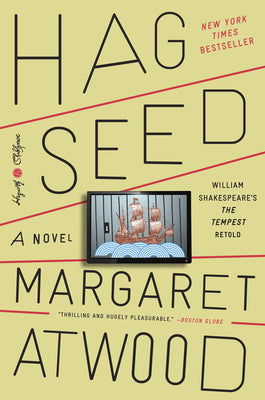 Hag-Seed: William Shakespeare's The Tempest Retold: A Novel (Hogarth Shakespeare)