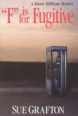 "F" is for Fugitive (A Kinsey Millhone Mystery, Book 6)