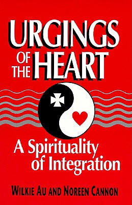 Urgings of the Heart: A Spirituality of Integration