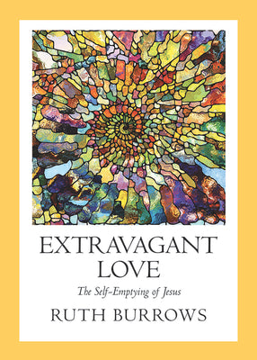 Extravagant Love: The Self-Emptying of Jesus