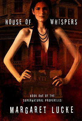 House of Whispers: Book One Of The Supernatural Properties Series (Supernatural Properties, 1)