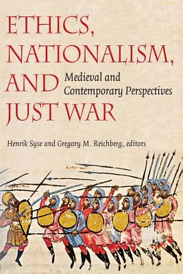 Ethics, Nationalism, and Just War: Medieval and Contemporary Perspectives