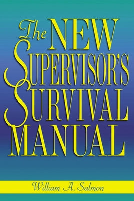 The New Supervisor's Survival Manual