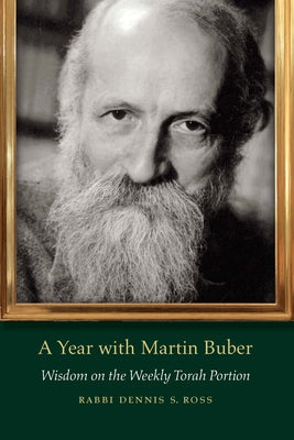 A Year with Martin Buber: Wisdom on the Weekly Torah Portion (JPS Daily Inspiration)