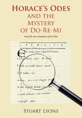 Horace's Odes and the Mystery of Do-Re-Mi (Aris and Phillips Classical Texts)