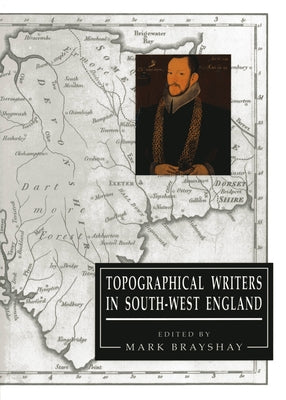 Topographical Writers In South-West England (Exeter Studies in History)