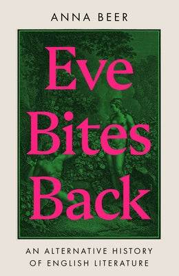 Eve Bites Back: An Alternative History of English Literature