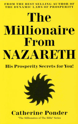 The Millionaire from Nazareth: His Prosperity Secrets for You! (Millionaires of the Bible Series)