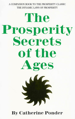 THE PROSPERITY SECRETS OF THE AGES: A Companion Book to the Prosperity Classic "The Dynamic Laws of Prosperity"