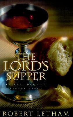 The Lord's Supper: Eternal Word in Broken Bread