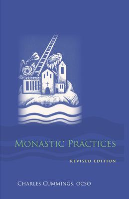 Monastic Practices (Volume 47) (Monastic Wisdom Series)