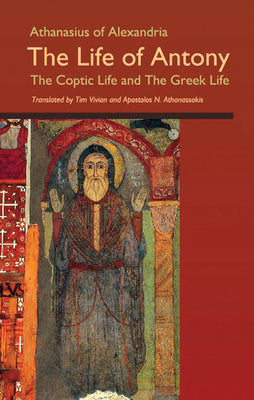 The Life of Anthony: The Coptic Life and the Greek Life