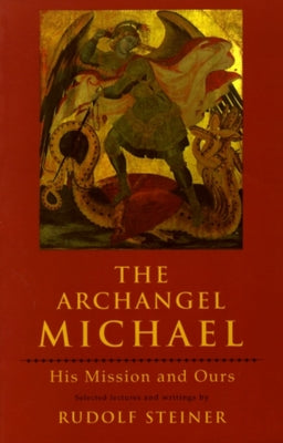 The Archangel Michael: His Mission and Ours