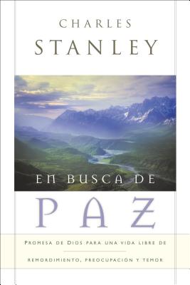 En busca de paz: Promesas de Dios para una vida libre de remordimiento, preocupacin y temor (Spanish Edition)