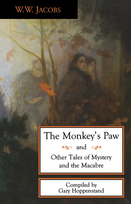 The Monkey's Paw and Other Tales of Mystery and the Macabre