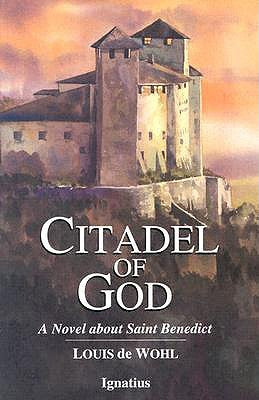 Citadel of God: A Novel about Saint Benedict