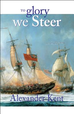 To Glory We Steer (Volume 5) (The Bolitho Novels, 5)