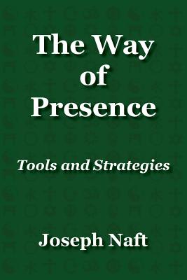 The Way of Presence: Tools and Strategies