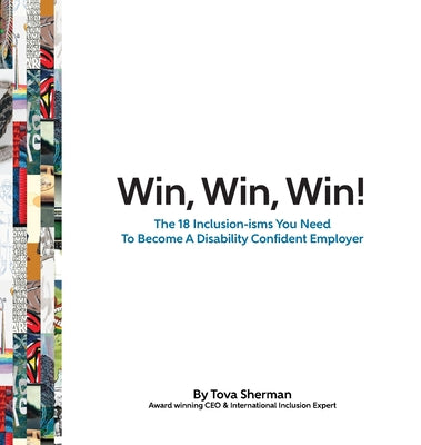 Win, Win, Win!: The 18 Inclusion-isms You Need to Become a Disability Confident Employer